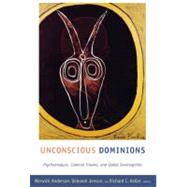 Unconscious Dominions by Anderson, Warwick; Jenson, Deborah; Keller, Richard C., 9780822349792