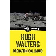 Operation Columbus by Hugh Walters, 9781473229792