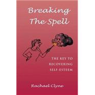 Breaking the Spell by Clyne, Rachael, 9781500949792