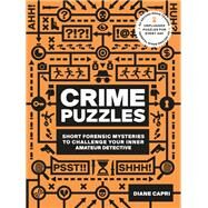 60-Second Brain Teasers Crime Puzzles Short Forensic Mysteries to Challenge Your Inner Amateur Detective by Capri, Diane, 9781592339792