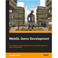 Webgl Game Development by Arora, Sumeet, 9781849699792