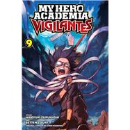 My Hero Academia: Vigilantes, Vol. 9 by Horikoshi, Kohei; Furuhashi, Hideyuki; Court, Betten, 9781974719792