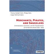 Merchants, Pirates, and Smugglers by Heebll-holm, Thomas; Hohn, Philipp; Rohmann, Gregor, 9783593509792