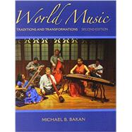 World Music - With CD Set Traditions and Transformations Second Edition by Bakan, Michael, 9780077869793