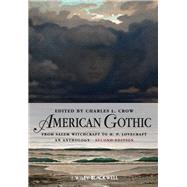 American Gothic An Anthology from Salem Witchcraft to H. P. Lovecraft by Crow, Charles L., 9780470659793