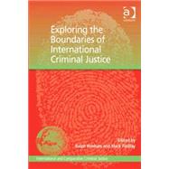 Exploring the Boundaries of International Criminal Justice by Henham,Ralph, 9780754649793