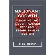Malignant Growth by Marcus, Alan I., 9780817319793