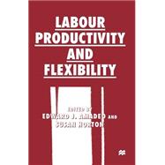 Labour Productivity and Flexibility by Amadeo, Edward J.; Horton, Susan, 9781349259793