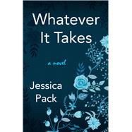 Whatever It Takes by Pack, Jessica, 9781432869793