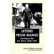 Letters from Manus by Bennett, Francis William; Bennett, Gregory Stephen, 9781500559793
