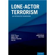 Lone-Actor Terrorism An Integrated Framework by Holzer, Jacob C.; Dew, Andrea J.; Recupero, Patricia R.; Gill, Paul; McCabe, Andrew; Wyman, John, 9780190929794