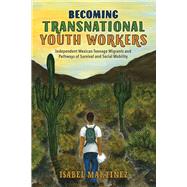 Becoming Transnational Youth Workers by Martinez, Isabel, 9780813589794