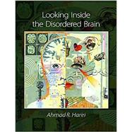 Looking Inside the Disordered Brain by Hariri, Ahmad R., 9780878939794