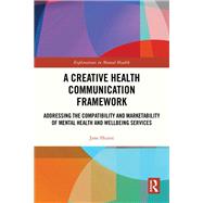 A Creative Health Communication Framework by Jane Hearst, 9781032729794