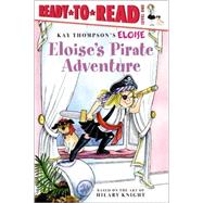 Eloise's Pirate Adventure by Lyon, Tammie; McClatchy, Lisa; Thompson, Kay; Knight, Hilary, 9781416949794