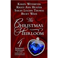 The Christmas Heirloom by Witemeyer, Karen; Hunter, Kristi Ann; Thomas, Sarah Loudin, 9781432859794