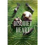 Disquiet Heart by Silvis, Randall, 9781492639794