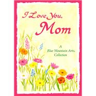 I Love You Mom by Mckay, Becky, 9781598429794
