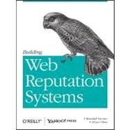 Building Web Reputation Systems by Farmer, F. Randall, 9780596159795