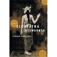 Cleopatra Dismounts A Novel by Boullosa, Carmen; Hargreaves, Geoff, 9780802139795