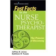 Fast Facts for the Nurse Psychotherapist by Jones, Jeffrey S.; Tusaie, Kathleen, 9780826139795