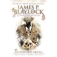 The Aylesford Skull by BLAYLOCK, JAMES P., 9780857689795
