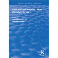 Institutions and Regional Labour Markets in Europe by Van Der Laan, Lambert; Ruesga, Santos M., 9781138369795