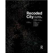 Recoded City: Co-Creating Urban Futures by Ermacora; Thomas, 9781138819795