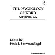 The Psychology of Word Meanings by Schwanenflugel,Paula J., 9781138989795