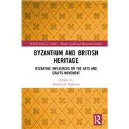 Byzantium and British Heritage by Amalia G. Kakissis, 9781351119795