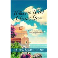 Where the Wild Cherries Grow by Madeleine, Laura, 9781432849795
