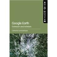 Google Earth: Outreach and Activism by Summerhayes, Catherine, 9781441139795