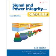 Signal and Power Integrity - Simplified by Bogatin, Eric, 9780132349796