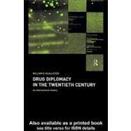Drug Diplomacy in the Twentieth Century by McAllister, William B., 9780203009796