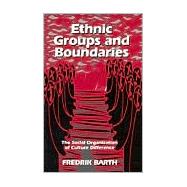 Ethnic Groups and Boundries by Barth, Frederik, 9780881339796