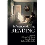 Inferences During Reading by O'Brien, Edward J.; Cook, Anne E.; Lorch, Robert F., Jr., 9781107049796