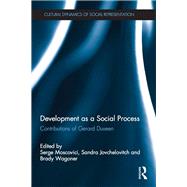 Development as a Social Process: Contributions of Gerard Duveen by Moscovici; Serge, 9781138669796