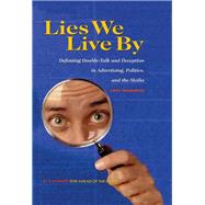 Lies We Live By: Defeating Doubletalk and Deception in Advertising, Politics, and the Media by Hausman,Carl, 9781138979796