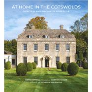 At Home in the Cotswolds Secrets of English Country House Style by Campbell, Katy; Nicholson, Mark, 9781419759796