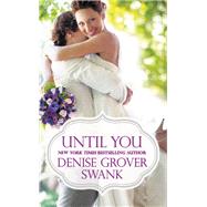 Until You by Denise Grover Swank, 9781455539796