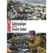 Gebirgsjger Versus Soviet Sailor by Greentree, David; Shumate, Johnny, 9781472819796