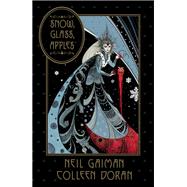 Neil Gaiman's Snow, Glass, Apples by Gaiman, Neil; Doran, Colleen, 9781506709796