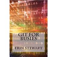Git for Busies by Stewart, Erin, 9781522929796