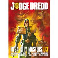 Judge Dredd: Mega-City Masters 03 by Wagner, John; Grant, Alan; Jock; O'Neill , Kevin; Talbot, Bryan; Davis, Guy; Bisley , Simon; Clarke, Andy; Irving, Frazer, 9781907519796