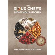 The Sioux Chef's Indigenous...,Sherman, Sean; Dooley, Beth...,9780816699797