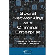 Social Networking As A Criminal Enterprise by Marcum; Catherine, 9781466589797