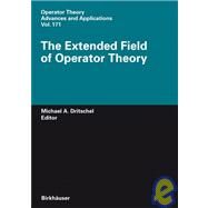 The Extended Field of Operator Theory by Dritschel, Michael A., 9783764379797
