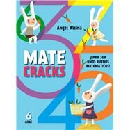 Matecracks 6 aos Para ser un buen matemtico by Alsina, Angel, 9788498259797