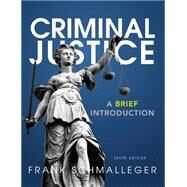 Criminal Justice A Brief Introduction by Schmalleger, Frank J., 9780133009798