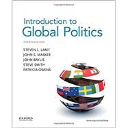 Introduction to Global Politics by Lamy, Steve; Masker, John, 9780190299798